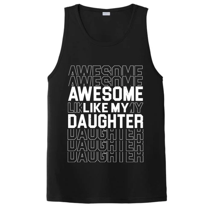 Awesome Like My Daughter Cute Parent Gift Performance Tank