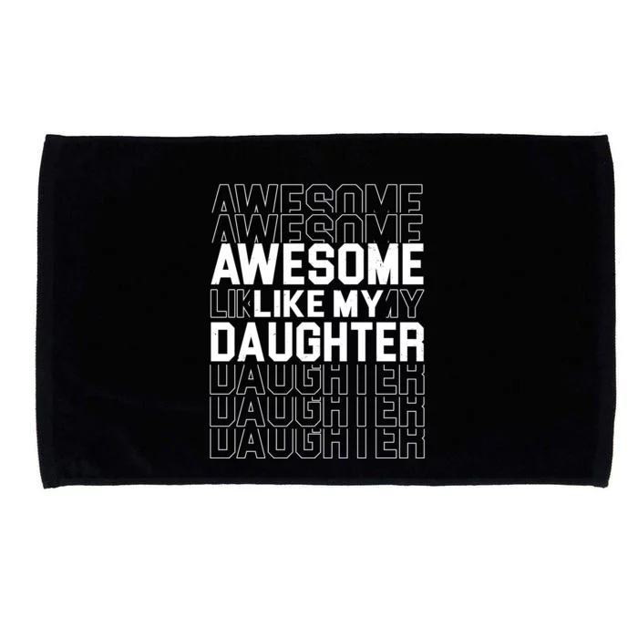 Awesome Like My Daughter Cute Parent Gift Microfiber Hand Towel