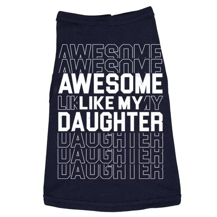 Awesome Like My Daughter Cute Parent Gift Doggie Tank