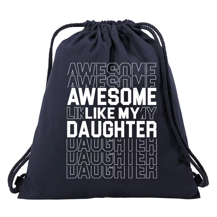 Awesome Like My Daughter Cute Parent Gift Drawstring Bag