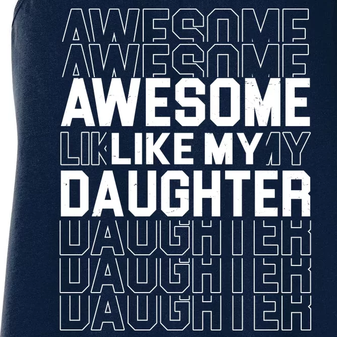 Awesome Like My Daughter Cute Parent Gift Women's Racerback Tank