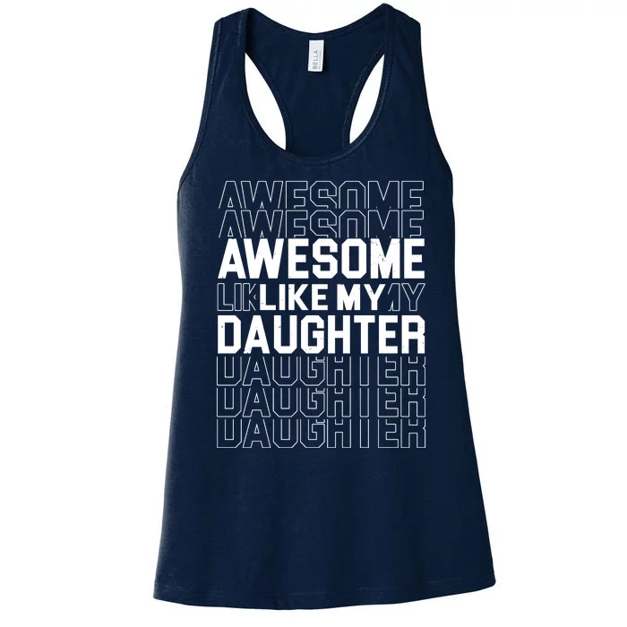 Awesome Like My Daughter Cute Parent Gift Women's Racerback Tank