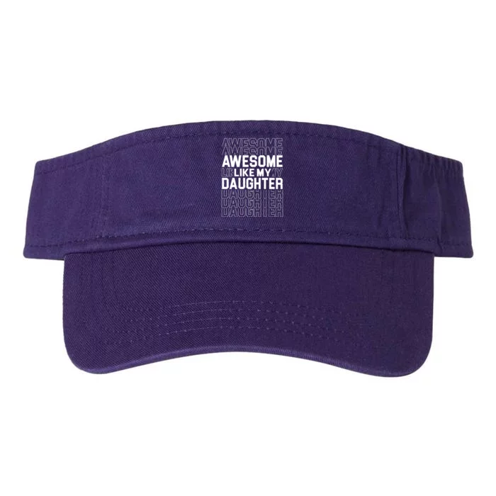 Awesome Like My Daughter Cute Parent Gift Valucap Bio-Washed Visor