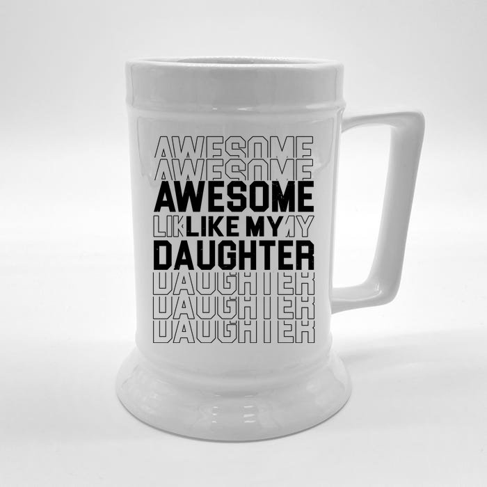 Awesome Like My Daughter Cute Parent Gift Front & Back Beer Stein