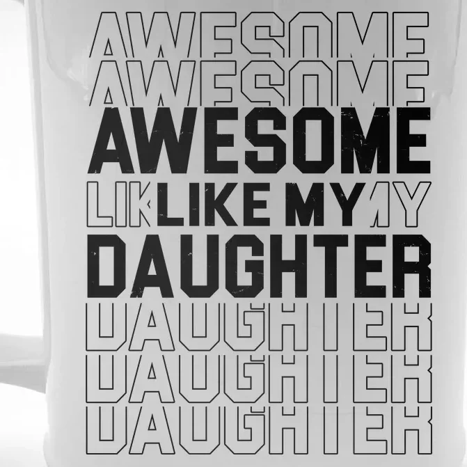 Awesome Like My Daughter Cute Parent Gift Front & Back Beer Stein