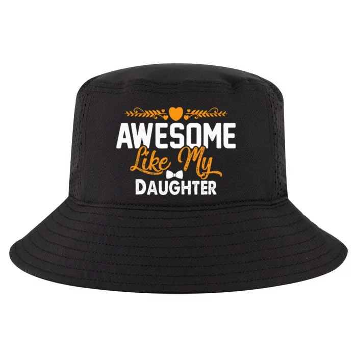 Awesome Like My Daughter Funny Father's Day Dad Joke Saying Cool Comfort Performance Bucket Hat