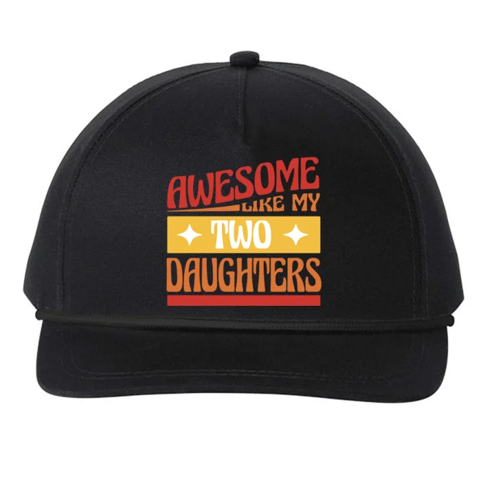 Awesome Like My Two Daughters Cute Gift Snapback Five-Panel Rope Hat