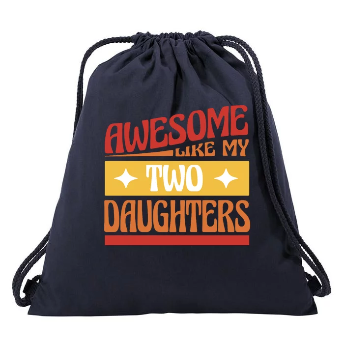 Awesome Like My Two Daughters Cute Gift Drawstring Bag