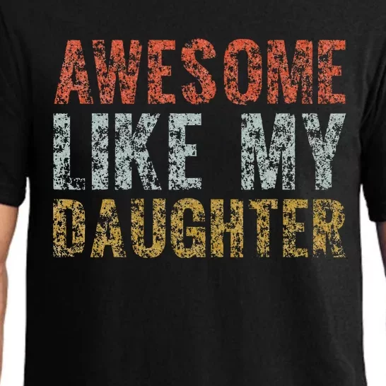 Awesome Like my Daughter Dad Gift Papa Father Day Pajama Set