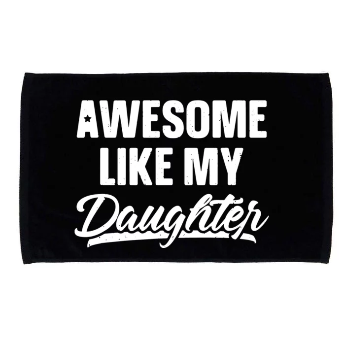 Awesome Like My Daughter Parents' Day Microfiber Hand Towel