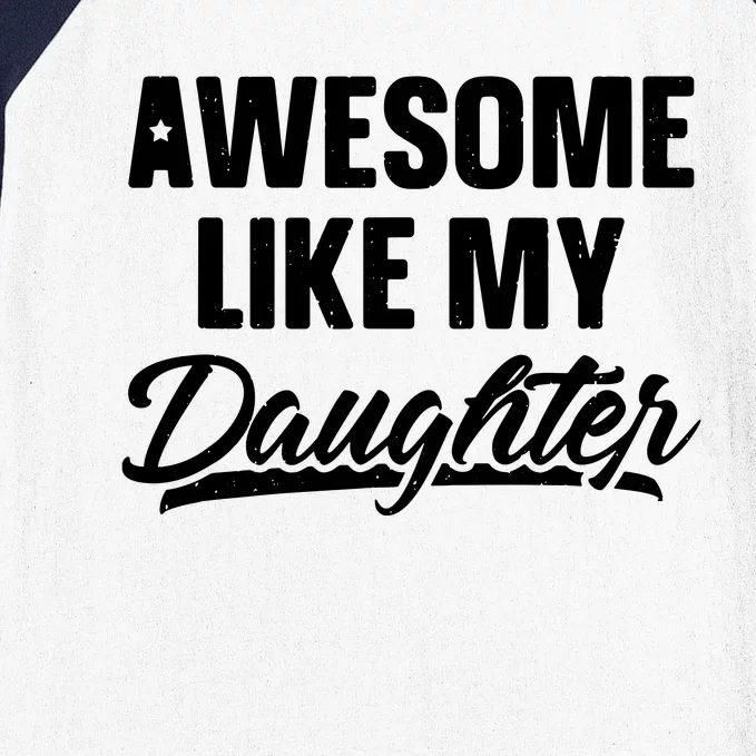 Awesome Like My Daughter Parents' Day Baseball Sleeve Shirt