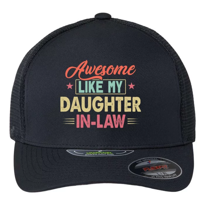 Awesome Like My Daughter In Law Family Lovers Fathers Day Flexfit Unipanel Trucker Cap