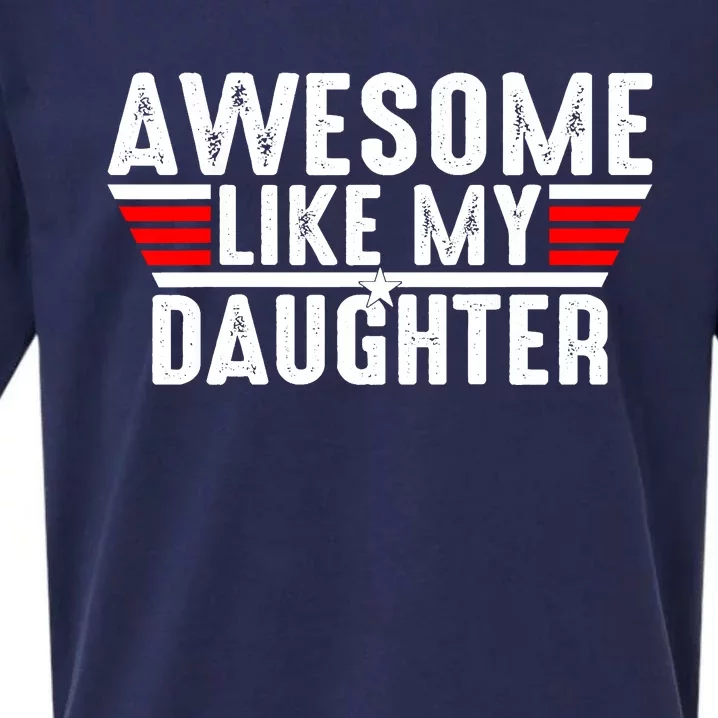 Awesome Like My Daughter Gifts Funny Fathers Day Dad Sueded Cloud Jersey T-Shirt