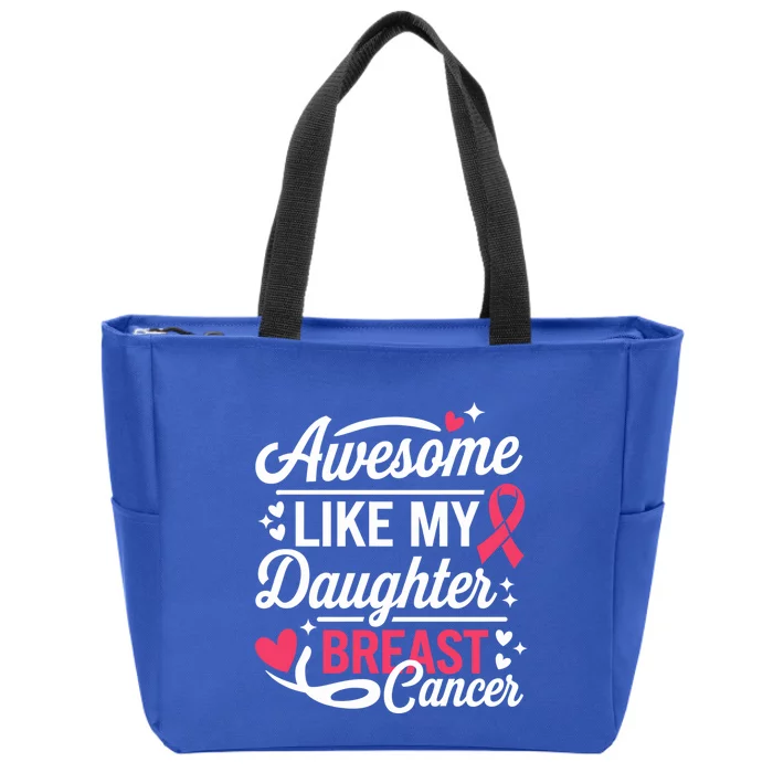 Awesome Like My Daughter Breast Cancer Funny Gift For Fathers Day Gift Zip Tote Bag