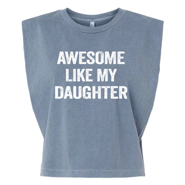 Awesome Like My Daughter Garment-Dyed Women's Muscle Tee