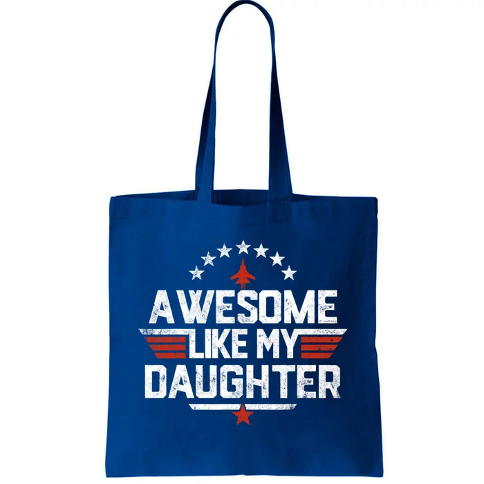 Awesome Like My Daughter Funny Dad Birthday Fathers Day Tote Bag