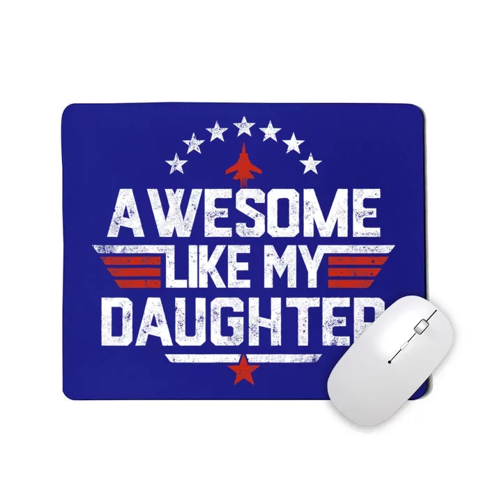 Awesome Like My Daughter Funny Dad Birthday Fathers Day Mousepad