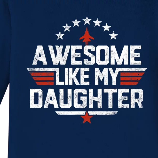 Awesome Like My Daughter Funny Dad Birthday Fathers Day Baby Long Sleeve Bodysuit