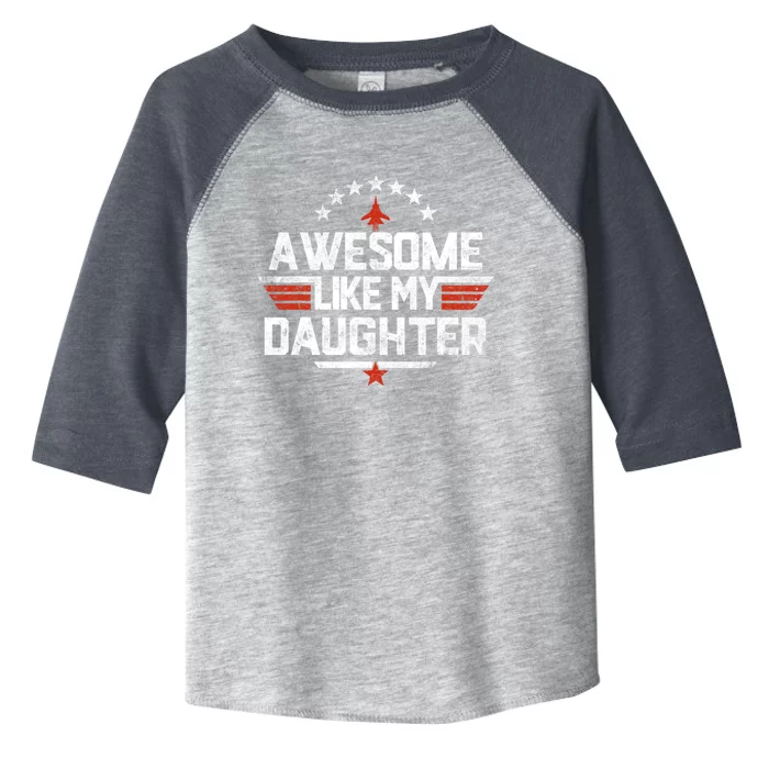 Awesome Like My Daughter Funny Dad Birthday Fathers Day Toddler Fine Jersey T-Shirt