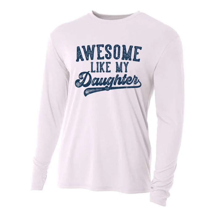 Awesome Like My Daughter FatherS Day Dad Gifts Funny Cooling Performance Long Sleeve Crew