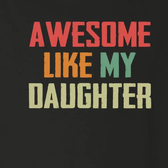 Awesome Like My Daughter Toddler Long Sleeve Shirt