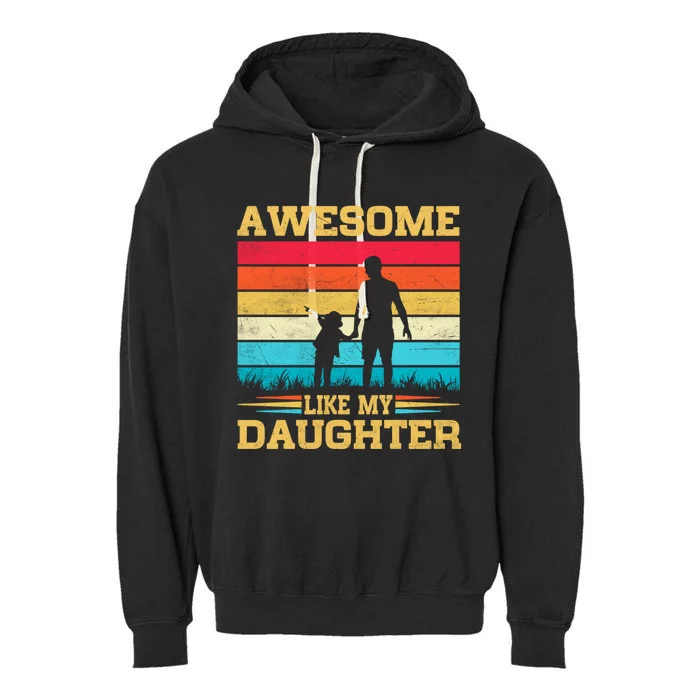 Awesome Like My Daughter Funny Dad Birthday Fathers Day Garment-Dyed Fleece Hoodie