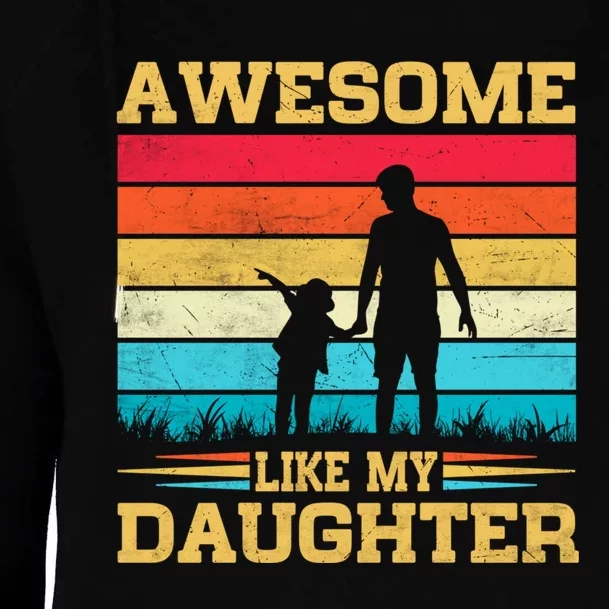 Awesome Like My Daughter Funny Dad Birthday Fathers Day Womens Funnel Neck Pullover Hood