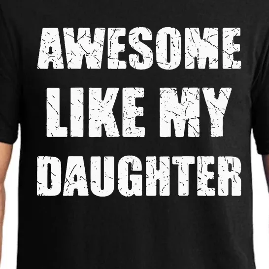 Awesome Like My Daughter Funny Dad Mom Papa Father Pajama Set