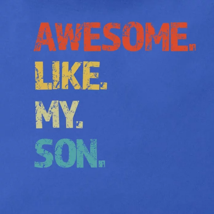 Awesome Like My Son Family Reunion Funny Dad FatherS Day Gift Zip Tote Bag