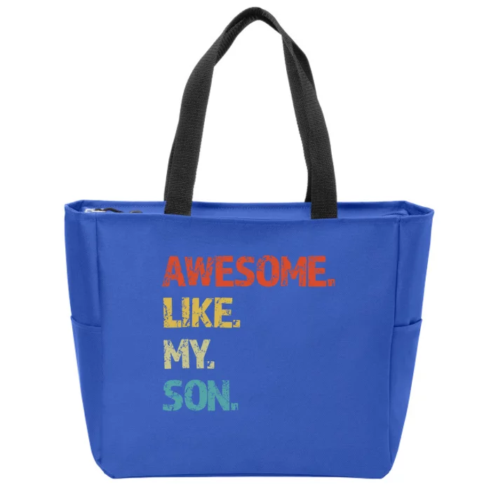 Awesome Like My Son Family Reunion Funny Dad FatherS Day Gift Zip Tote Bag