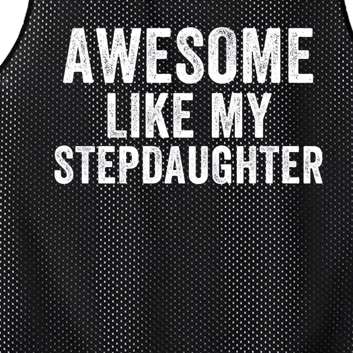 Awesome Like My Stepdaughter Father’S Day Humor Proud Dad My Stepdaughter Mesh Reversible Basketball Jersey Tank