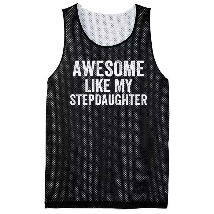 Awesome Like My Stepdaughter Father’S Day Humor Proud Dad My Stepdaughter Mesh Reversible Basketball Jersey Tank