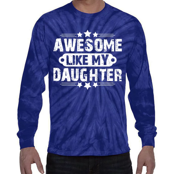 AWESOME LIKE MY DAUGHTER Mothers Father's Day Gift Dad Joke Tie-Dye Long Sleeve Shirt