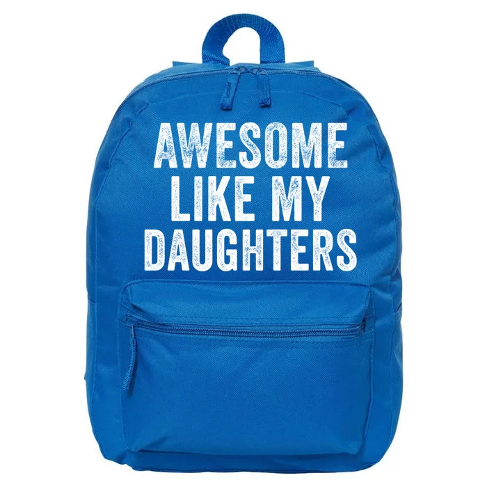 Awesome Like My Daughters Funny Gift Funny Fathers Day Dad Cute Gift 16 in Basic Backpack