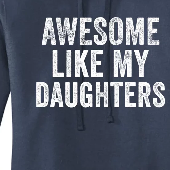 Awesome Like My Daughters Funny Gift Funny Fathers Day Dad Cute Gift Women's Pullover Hoodie