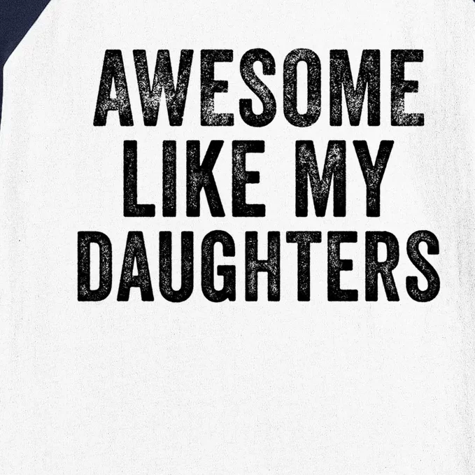 Awesome Like My Daughters Funny Gift Funny Fathers Day Dad Cute Gift Baseball Sleeve Shirt