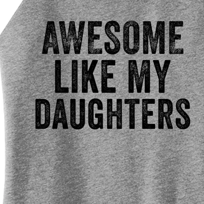 Awesome Like My Daughters Funny Gift Funny Fathers Day Dad Cute Gift Women’s Perfect Tri Rocker Tank