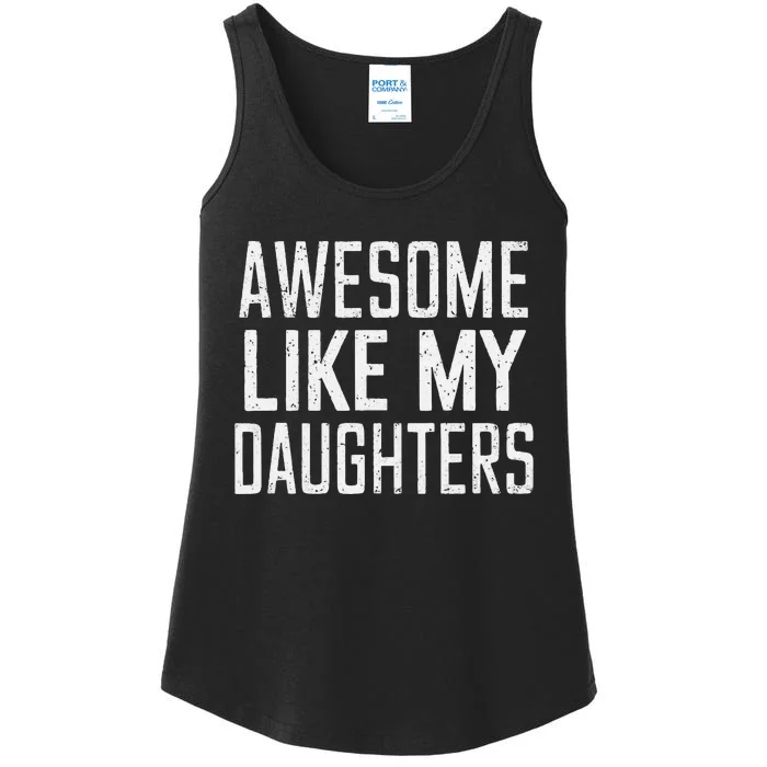 Awesome Like My Daughters Funny Father’S Day Ladies Essential Tank