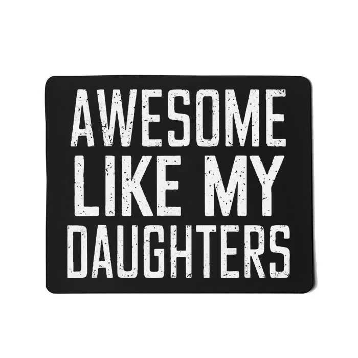 Awesome Like My Daughters Funny Father’S Day Mousepad