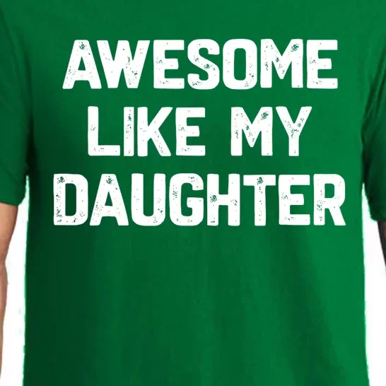 Awesome Like My Daughter Funny Fathers Day Gift Dad Pajama Set