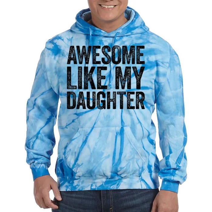 Awesome Like My Daughter Parents' Day Tie Dye Hoodie