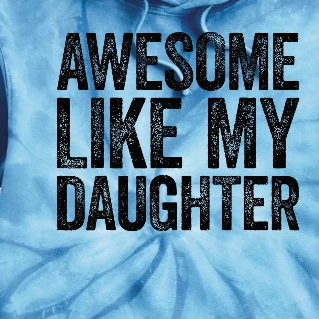 Awesome Like My Daughter Parents' Day Tie Dye Hoodie