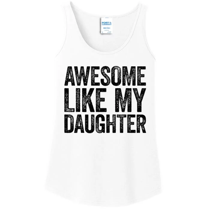 Awesome Like My Daughter Parents' Day Ladies Essential Tank