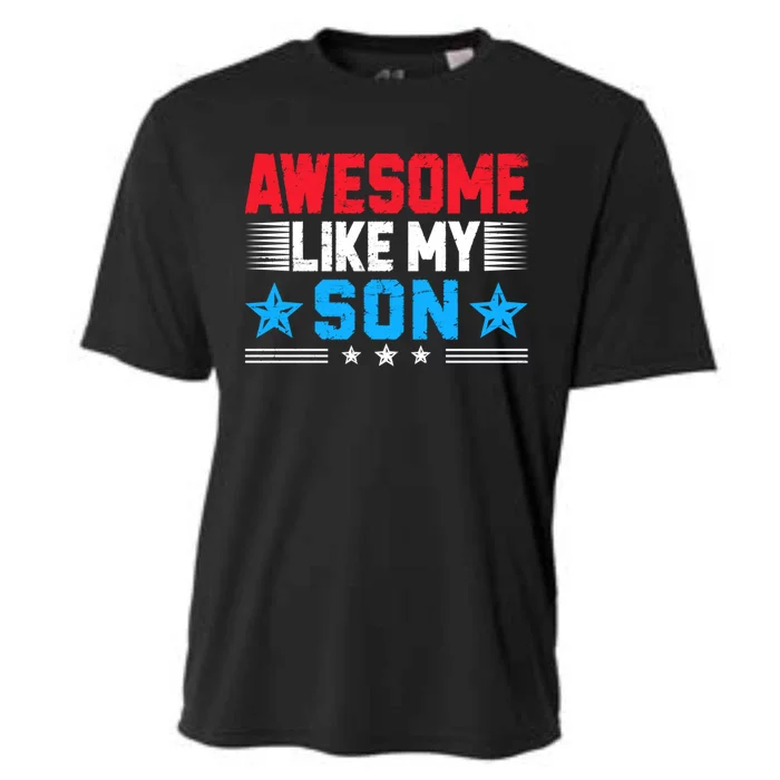 Awesome Like My Son Funny Fathers Day Dad Joke Gift Cooling Performance Crew T-Shirt