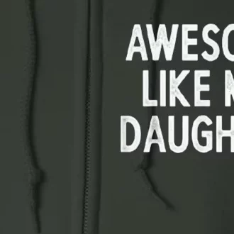 Awesome Like My Daughter Gifts Men Funny Fathers Day Dad Full Zip Hoodie