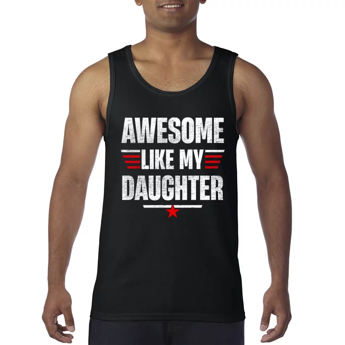 Awesome Like My Daughters Fathers Day Funny Family Humor Tank Top