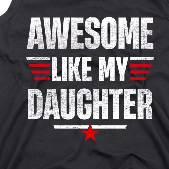 Awesome Like My Daughters Fathers Day Funny Family Humor Tank Top