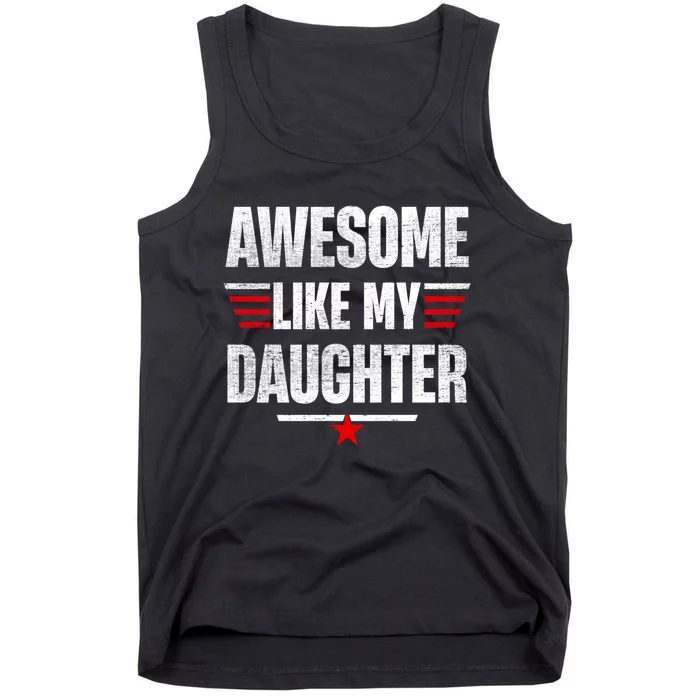 Awesome Like My Daughters Fathers Day Funny Family Humor Tank Top