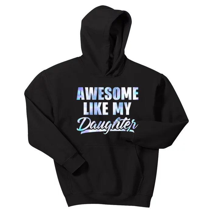 Awesome Like My Daughters Fathers Day Funny Family Humor Kids Hoodie