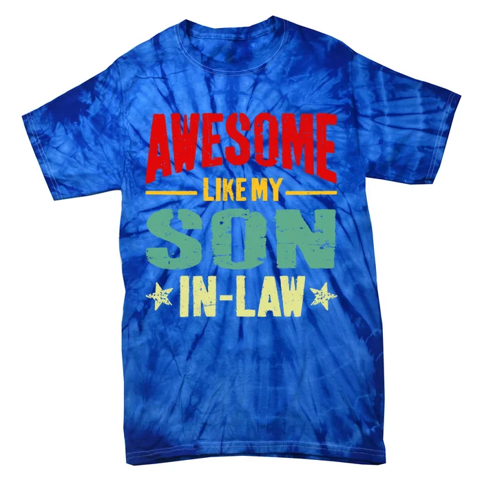 Awesome Like My Soninlaw Funny Mom Dad Joke Gift Tie-Dye T-Shirt